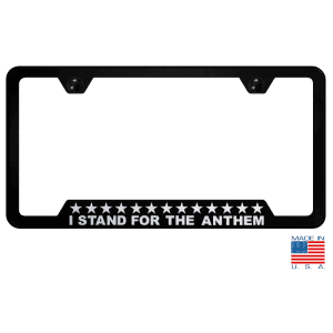 American "I Stand For The Anthem" License Plate Frame - Black w/ Silver